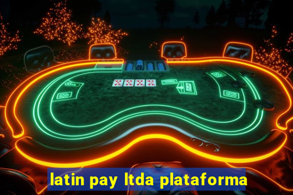 latin pay ltda plataforma